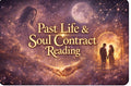 Past Life & Soul Contract Reading